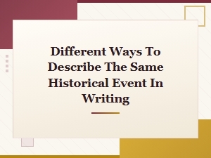 Ways to Describe and Paraphrase Historical Events in Writing