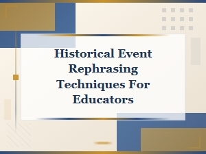 Simplified History Sentence Rephrasing Techniques for Educators