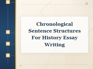 Timeline Sentence Variations for Chronological History Essay Writing