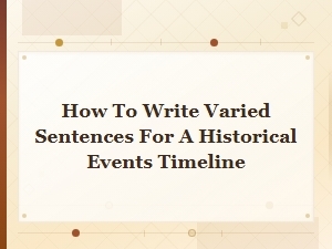 Varied Sentence Structures for Writing Historical Timelines